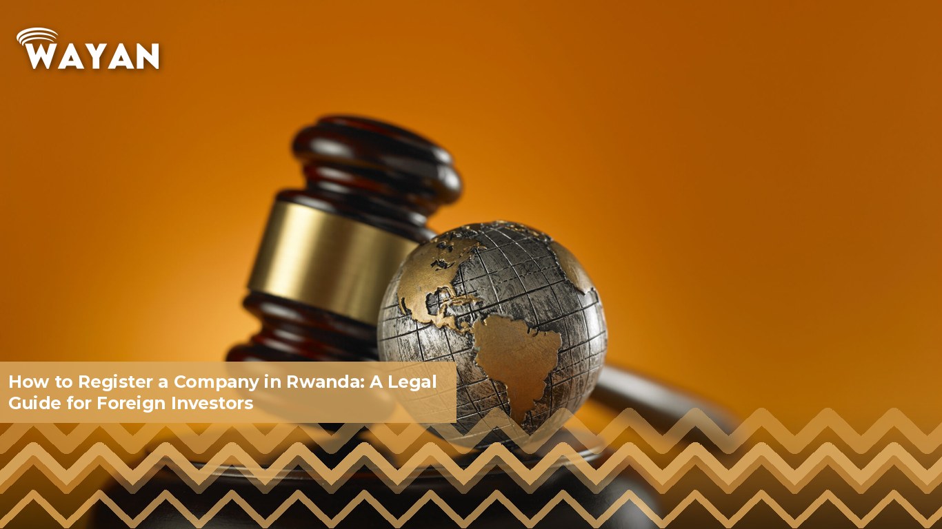 Company registration in Rwanda for foreign investors