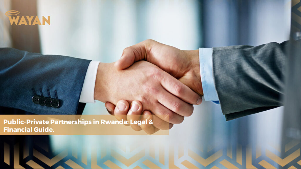 Navigeren door publiek-private partnerschappen (PPPs) in Rwanda: een juridische en financiële routekaart